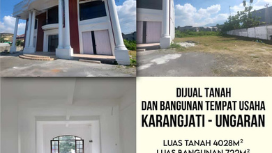 Tanah dan Gedung tempat usaha di Karangjati Ungaran Semarang